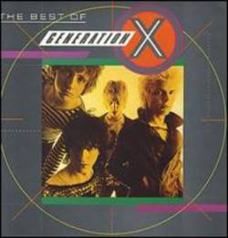 Generation X : The Best of Generation X Generation X : The Best of Generation X